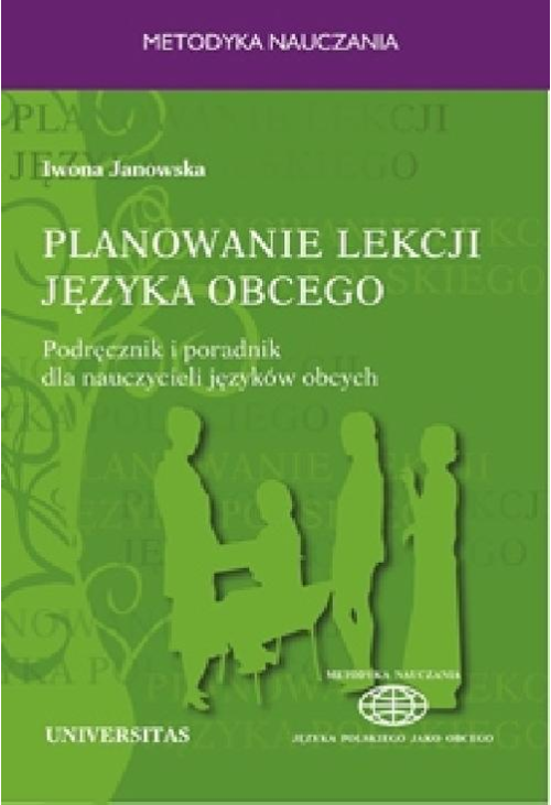 Planowanie lekcji języka obcego. Podręcznik i poradnik dla nauczycieli jezyków obcych