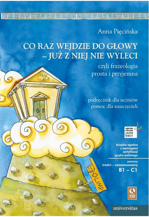 Co raz wejdzie do głowy - już z niej nie wyleci, czyli frazeologia prosta i przyjemna.