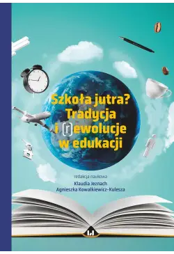 Szkoła jutra? Tradycja i...