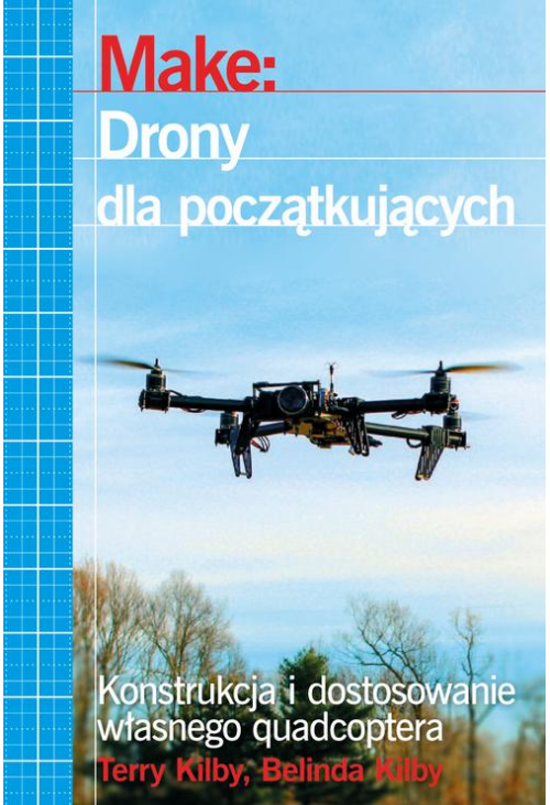 Make: Drony dla początkujących