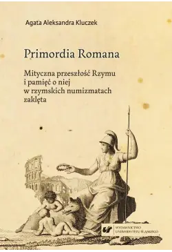 Primordia Romana. Mityczna...
