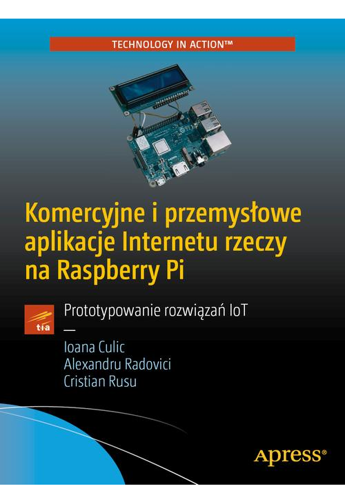 Komercyjne i przemysłowe aplikacje Internetu rzeczy na Raspberry Pi