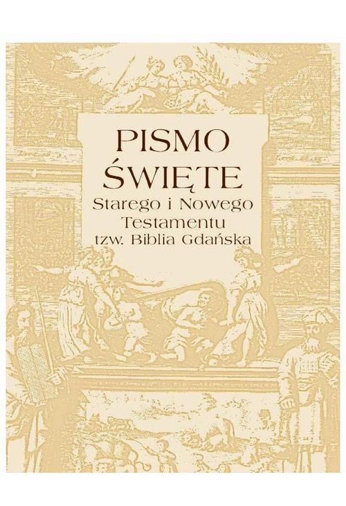 Pismo Święte Starego i Nowego testamentu  tzw. Biblia Gdańska