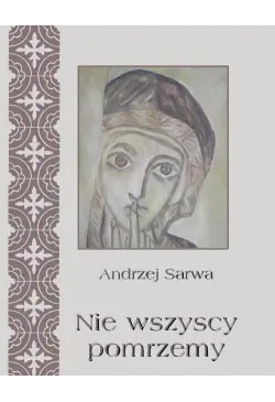 Nie wszyscy pomrzemy...
