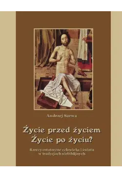 Życie przed życiem życie po...
