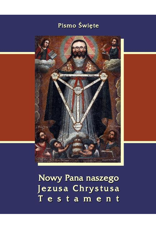 Pismo Święte Nowy Pana naszego Jezusa Chrystusa Testament