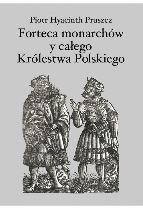 Forteca monarchów i całego Królestwa Polskiego duchowna...