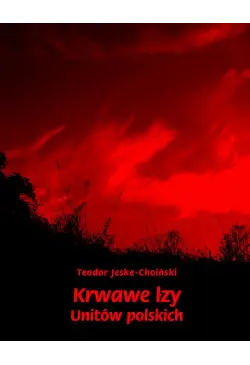 Krwawe łzy unitów polskich