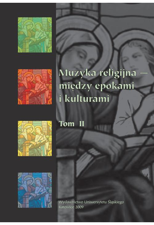 Muzyka religijna – między epokami i kulturami. T. 2