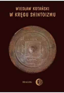 W kręgu shintoizmu. Tom 1...