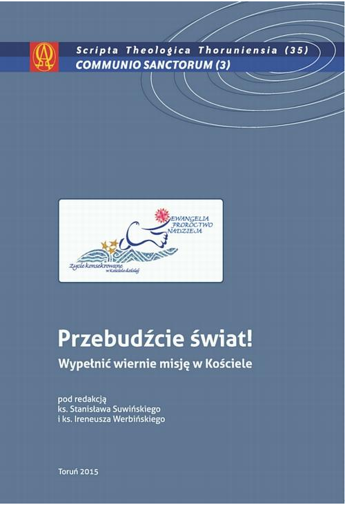 Przebudźcie świat! Wypełnić wiernie misję w Kościele