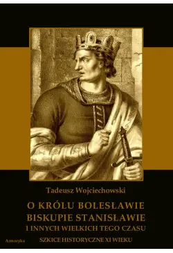 O królu Bolesławie,...