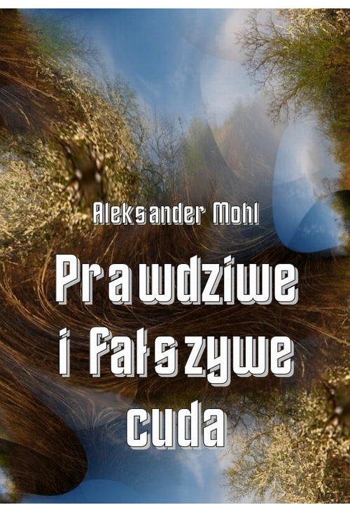 Prawdziwe i fałszywe cuda