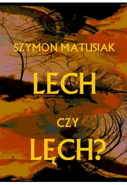 Lech czy Lęch?