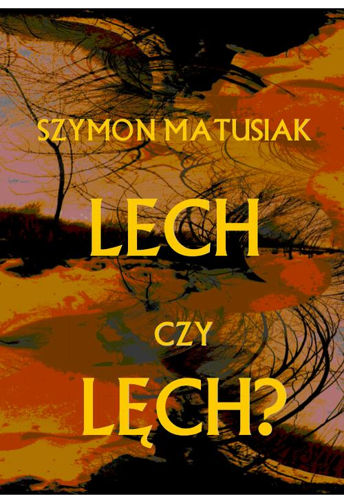 Lech czy Lęch?