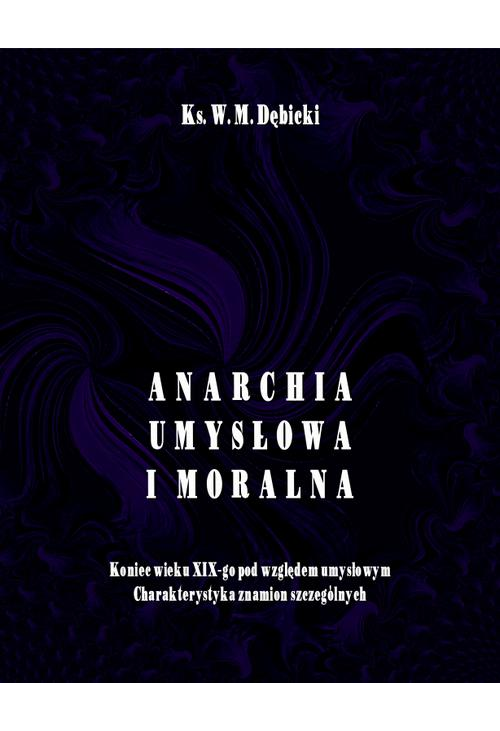 Anarchia umysłowa i moralna. Koniec wieku XIX pod względem umysłowym. Charakterystyka znamion szczególnych