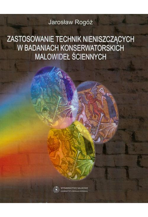 Zastosowanie technik nieniszczących w badaniach konserwatorskich malowideł ściennych