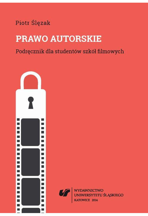 Prawo autorskie. Wyd. 2. popr. i uzup. (Stan prawny na dzień 1 października 2014 r.)