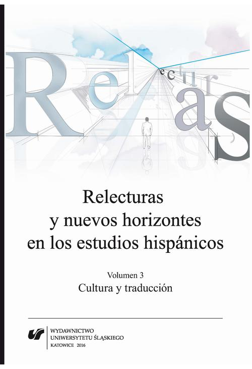 Relecturas y nuevos horizontes en los estudios hispánicos. Vol. 3: Cultura y traducción