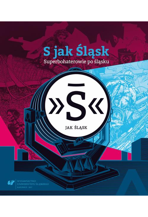 S jak Śląsk – Superbohaterowie po śląsku