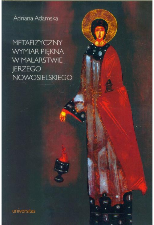 Metafizyczny wymiar piękna w malarstwie Jerzego Nowosielskiego