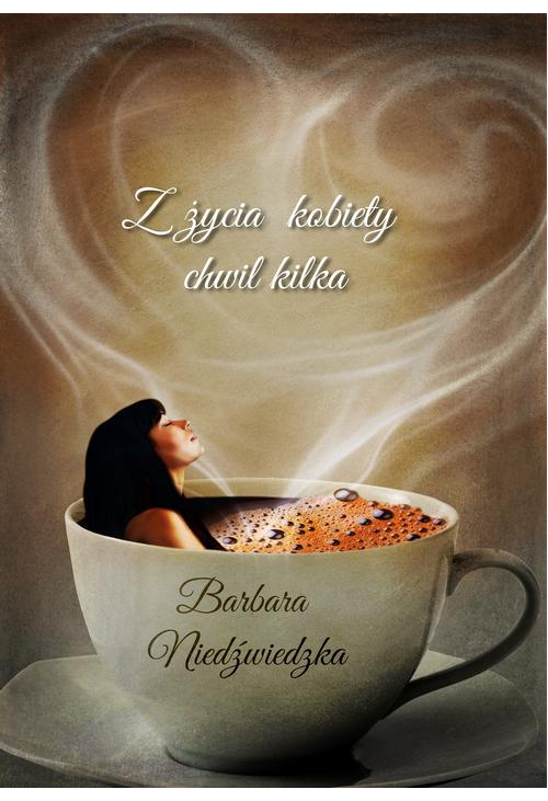 Z życia kobiety chwil kilka