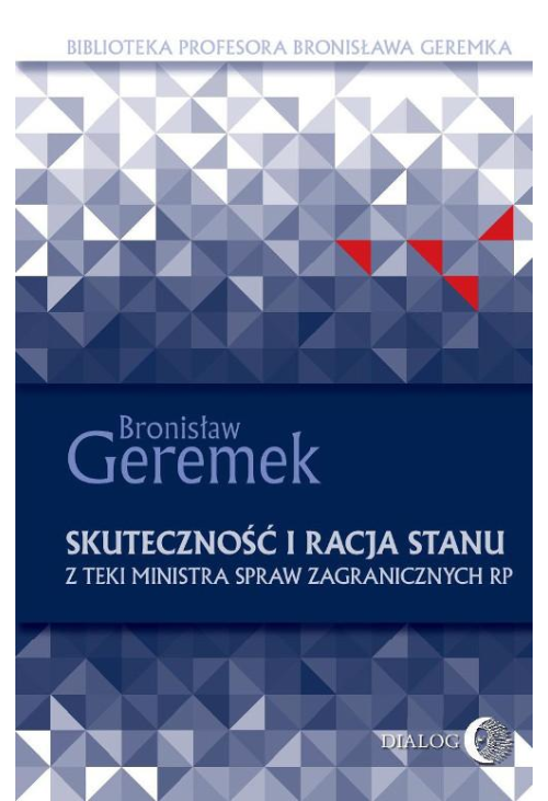 Skuteczność i racja stanu. Z teki Ministra Spraw Zagranicznych RP