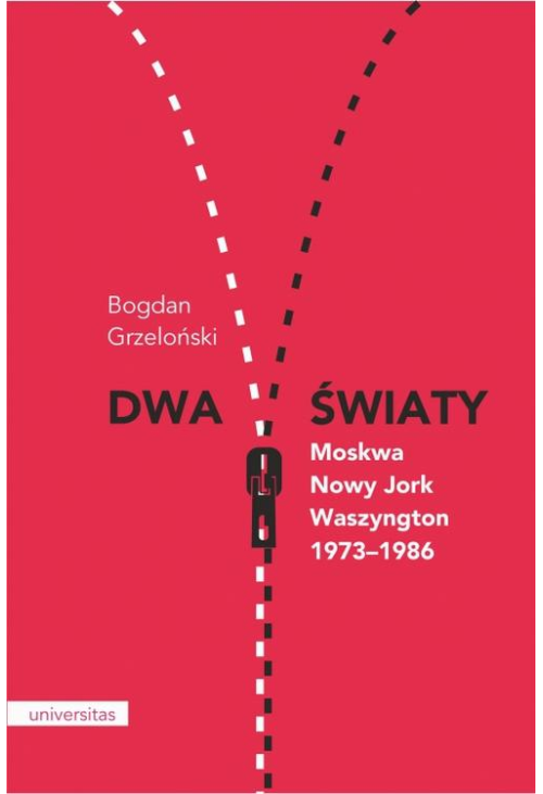 Dwa światy Moskwa - Nowy Jork - Waszyngton 1973-1986