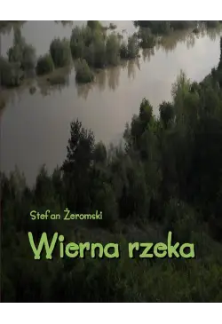 Wierna rzeka. Klechda domowa