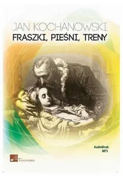 Fraszki, pieśni, treny