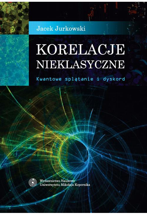 Korelacje nieklasyczne. Kwantowe splątanie i dyskord