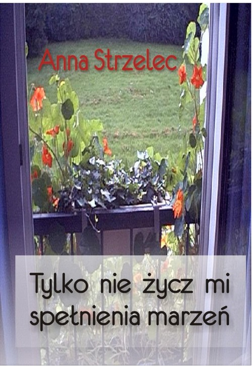 Tylko nie życz mi spełnienia marzeń