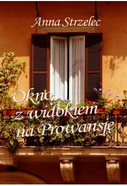 Okno z widokiem na Prowansję