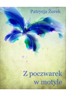 Z poczwarek w motyle