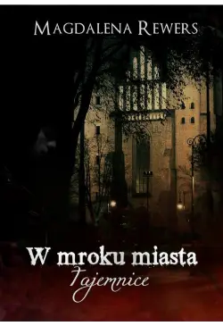 W mroku miasta. Tajemnice