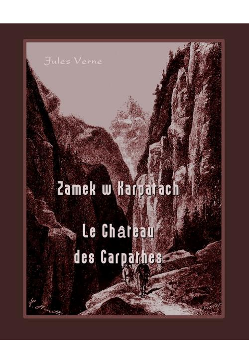 Zamek w Karpatach. Le Château des Carpathes