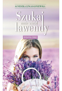 Szukaj mnie wśród lawendy...
