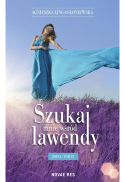 Szukaj mnie wśród lawendy...