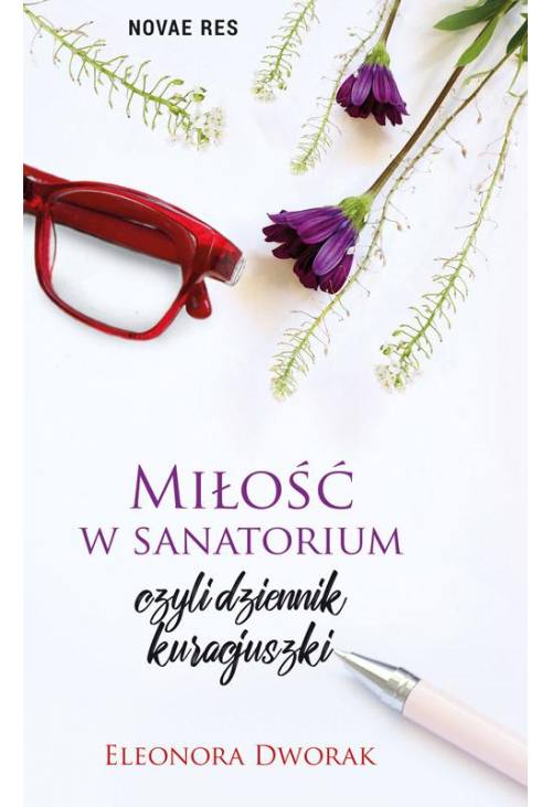 Miłość w sanatorium czyli dziennik kuracjuszki