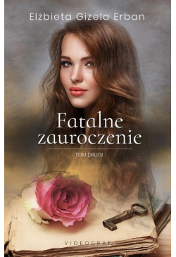 Fatalne zauroczenie. Tom 2
