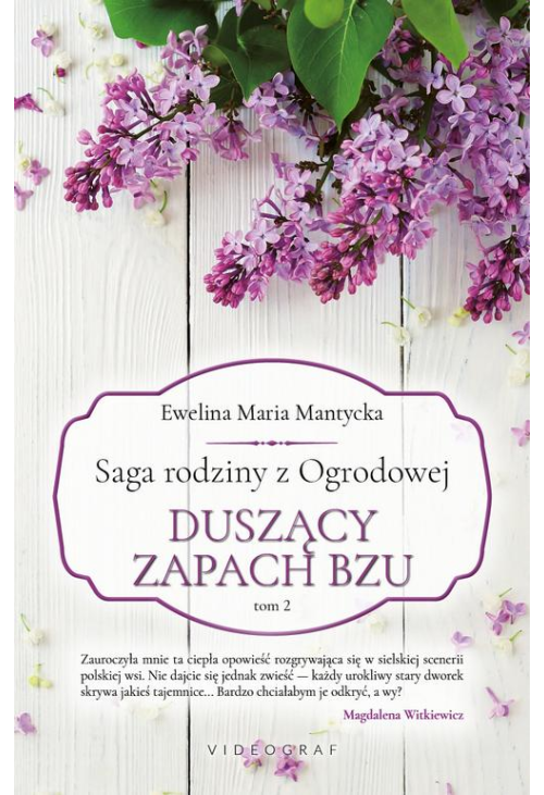 Saga rodziny z Ogrodowej. Tom 2: Duszący zapach bzu