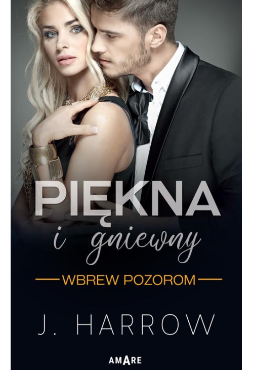 Wbrew pozorom Tom 1 Piękna i Gniewny