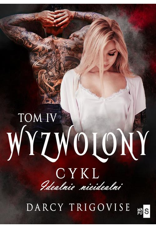 Wyzwolony. Cykl Idealnie nieidealni Tom 4