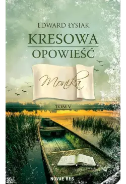 Kresowa opowieść tom V. Monika