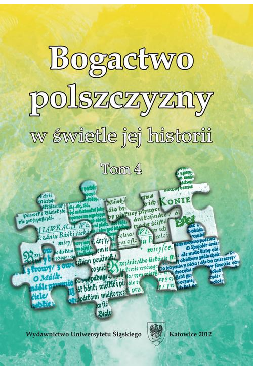 Bogactwo polszczyzny w świetle jej historii. T. 4