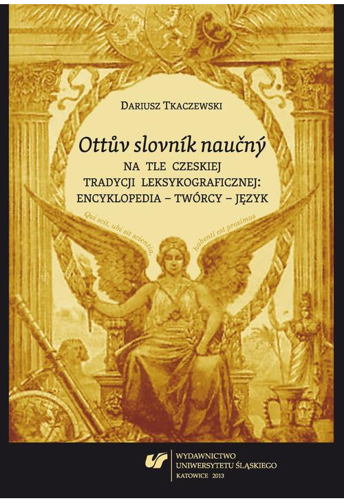„Ottuv slovník naucný” na tle czeskiej tradycji leksykograficznej: encyklopedia – twórcy – język