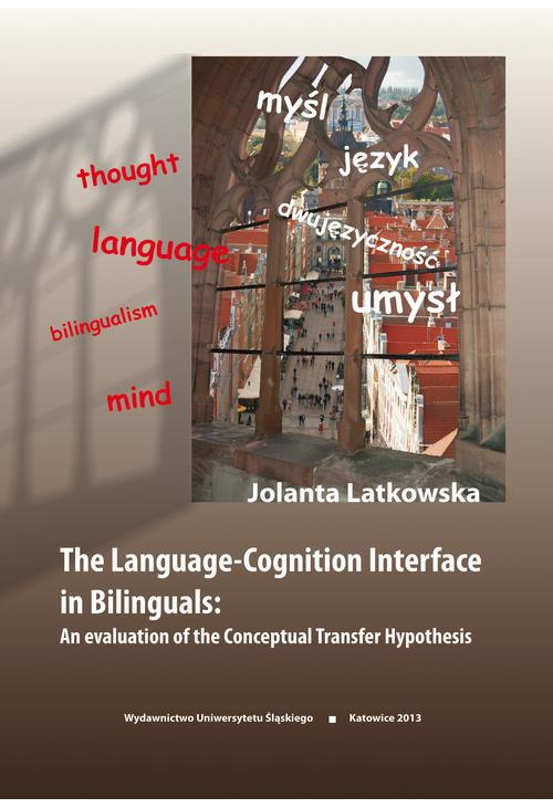 The Language-Cognition Interface in Bilinguals: An evaluation of the Conceptual Transfer Hypothesis