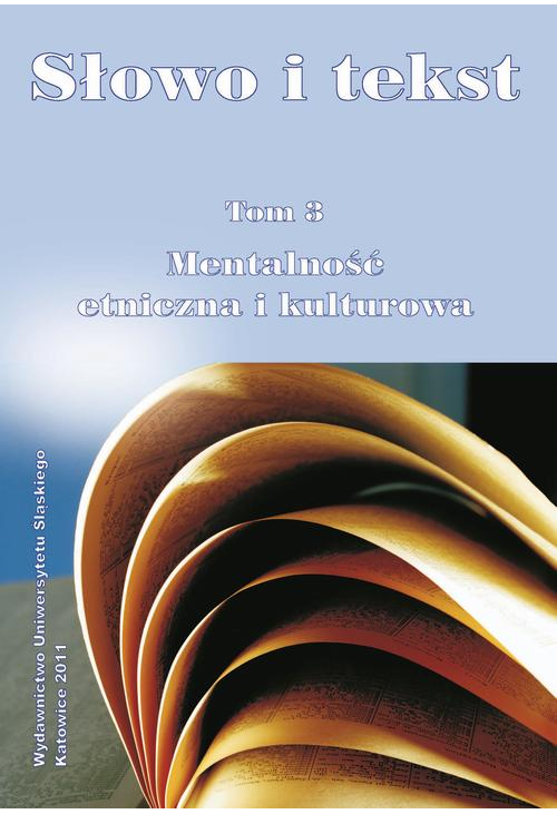 Słowo i tekst. T. 3: Mentalność etniczna i kulturowa