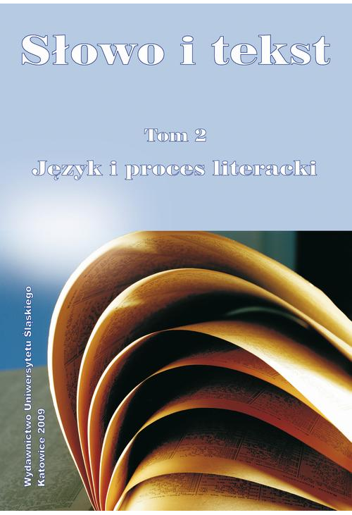 Słowo i tekst. T. 2: Język i proces literacki