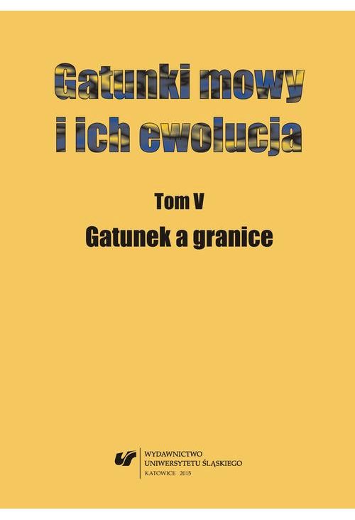 Gatunki mowy i ich ewolucja. T. 5: Gatunek a granice